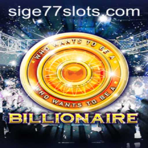 Master the Art of Wealth in the Game 'Billionaire' with SIGE77