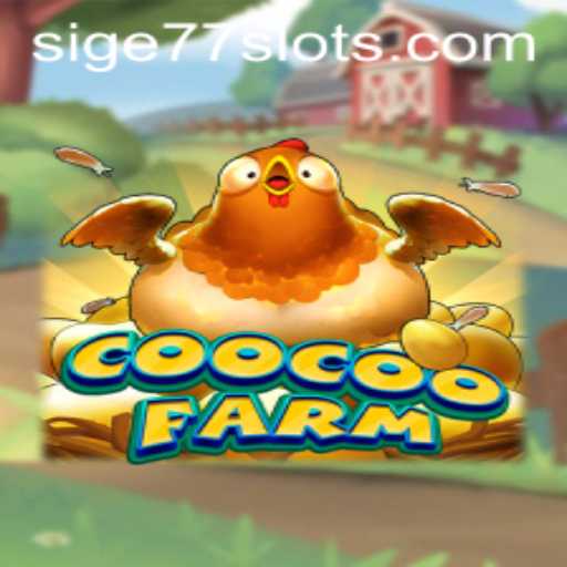 Exploring the Vibrant World of CooCooFarm and the Role of SIGE77